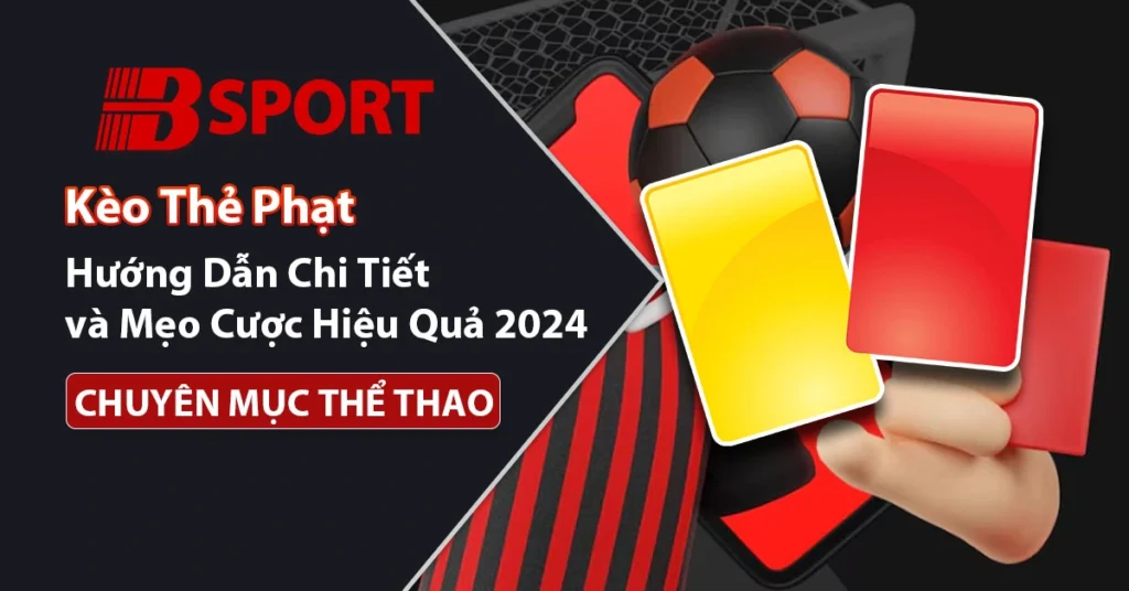 Kèo thẻ phạt trong cá cược bóng đá